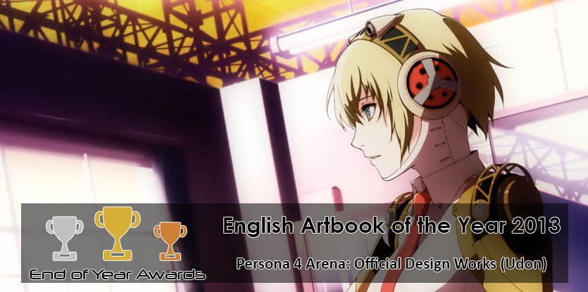The Otaku’s Study End of Year Awards // English Localized Artbook of the Year 2013 - Persona 4 Arena: Official Design Works 1 ArtbookoftheYear2013